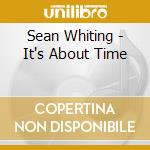 Sean Whiting - It's About Time