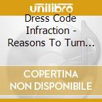 Dress Code Infraction - Reasons To Turn On Your Radio cd