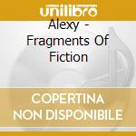 Alexy - Fragments Of Fiction cd