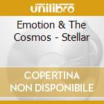 Emotion & The Cosmos - Stellar cd musicale di Emotion & The Cosmos