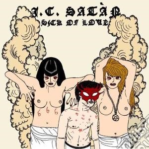(LP Vinile) J.c. Satan - Sick Of Love lp vinile di Satan J.c.