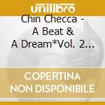 Chin Checca - A Beat & A Dream*Vol. 2 Instamentals cd