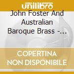 John Foster And Australian Baroque Brass - Trumpets Of The Realm Music Of A Golden Age Vol. 3 cd