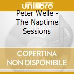 Peter Welle - The Naptime Sessions cd musicale di Peter Welle