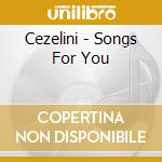 Cezelini - Songs For You cd