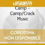 Camp - Camp/Crack Music cd