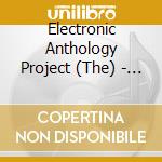 Electronic Anthology Project (The) - The Electronic Anthology Project cd