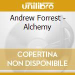 Andrew Forrest - Alchemy cd musicale di Andrew Forrest