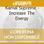 Kamal Supreme - Increase The Energy cd