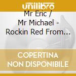 Mr Eric / Mr Michael - Rockin Red From The Learning Groove cd musicale di Mr Eric / Mr Michael