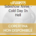 Sideshow Annie - Cold Day In Hell cd