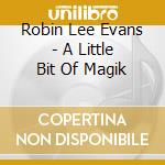 Robin Lee Evans - A Little Bit Of Magik cd