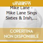 Mike Lane - Mike Lane Sings Sixties & Irish, Vol. 5 cd