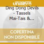 Ding Dong Devils - Tassels Mai-Tais & Mischief cd
