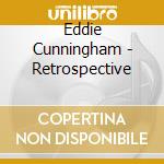 Eddie Cunningham - Retrospective cd musicale di Eddie Cunningham