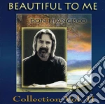 Francisco Don - Beautiful To Me: Don Francisco cd