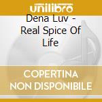 Dena Luv - Real Spice Of Life cd
