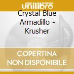 Crystal Blue Armadillo - Krusher cd
