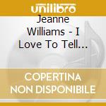 Jeanne Williams - I Love To Tell The Story cd
