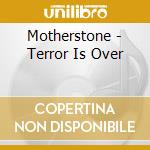 Motherstone - Terror Is Over cd musicale di Motherstone