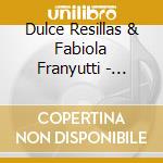Dulce Resillas & Fabiola Franyutti - Hilando Lunas cd
