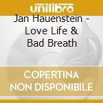 Jan Hauenstein - Love Life & Bad Breath cd