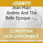 Jean-Marc Andres And The Belle Epoque - Havona Shores cd