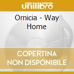 Ornicia - Way Home cd