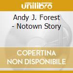 Andy J. Forest - Notown Story cd