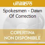 Spokesmen - Dawn Of Correction cd