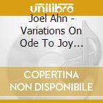 Joel Ahn - Variations On Ode To Joy From Beethoven'S 9Th Sym. cd