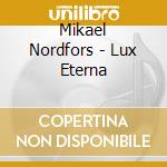 Mikael Nordfors - Lux Eterna cd