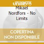Mikael Nordfors - No Limits cd