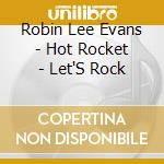 Robin Lee Evans - Hot Rocket - Let'S Rock cd