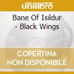 Bane Of Isildur - Black Wings cd