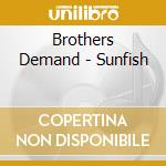 Brothers Demand - Sunfish cd