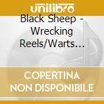 Black Sheep - Wrecking Reels/Warts 'N' All-Double Album cd