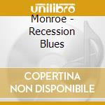 Monroe - Recession Blues cd