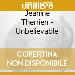 Jeanine Therrien - Unbelievable cd