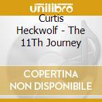 Curtis Heckwolf - The 11Th Journey cd