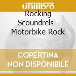 Rocking Scoundrels - Motorbike Rock cd