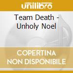 Team Death - Unholy Noel cd