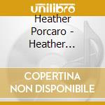 Heather Porcaro - Heather Porcaro & The Heartstring Symphony cd musicale di Heather Porcaro