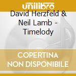 David Herzfeld & Neil Lamb - Timelody cd