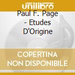 Paul F. Page - Etudes D'Origine cd musicale di Paul F. Page