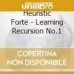 Heuristic Forte - Learning Recursion No.1 cd