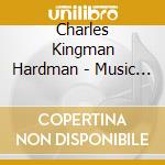 Charles Kingman Hardman - Music For The Rest Of Us cd musicale di Charles Kingman Hardman