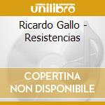 Ricardo Gallo - Resistencias cd