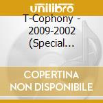 T-Cophony - 2009-2002 (Special Edition) cd