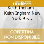 Keith Ingham - Keith Ingham New York 9 - 2 cd musicale di Keith Ingham